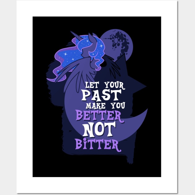 Let Your Past Make You Better Not Bitter Wall Art by GillesBone